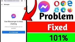 chats on mobile browsers are not available problem  use messenger to keep chatting