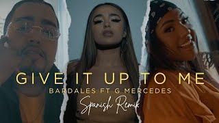 Bardales Ft G Mercedes - Give It Up To Me Spanish Remix Official Video