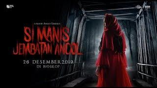 SI MANIS JEMBATAN ANCOL - Official Trailer  26 Desember 2019 di Bioskop