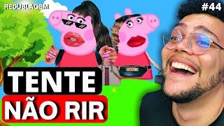 TENTE NÃO RIR COM A PEPPA ENGRAÇADA  COMPILADO DOS MELHORES VÍDEOS  Redublagem Well Cardoso 