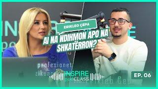 Erikleo Çepa AI na ndihmon apo na shkatërron?  INSPIRE PodCLASS nga Alketa Vejsiu