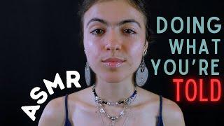 ASMR  doing exactly as youre told