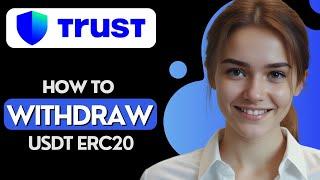 How to Withdraw USDT ERC20 from Trust Wallet