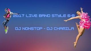 2017 Live Band Style 6 8 Dj Nonstop   Dj Chamila