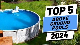 Top 5 BEST Above Ground Pools of 2024