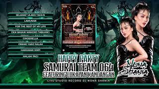 HAPPY PARTY SAMURAI TEAM 064 FT LOKALAN KANDANGAN  LIVE STUDIO  BY DJ NONA SHANIA