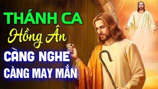 TUYỆT ĐỈNH THÁNH CA CÀNG NGHE CÀNG MAY MẮN - Tuyển Tập Thánh Ca Hồng Ân Hay Nhất 2020