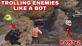 Metro Royale Trolling The Enemies Like a Bot PART  2  PUBG METRO ROYALE CHAPTER 4