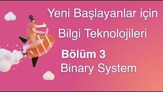 Bilgi Teknolojileri #3 - Binary System