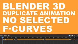 Blender 3D - Duplicate Animation  No selected F-curves