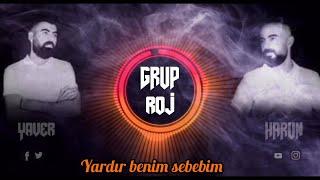 Grup Roj - Yardır Benim Sebebim #GrupRoj Harun& Yaver