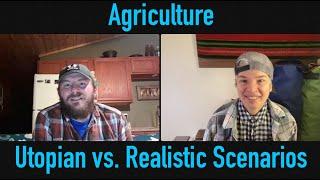 Alaska & Arkansas Chat Agricultural Utopia vs. Realistic Future