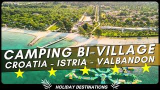 Camping Bi Village  Croatia - Istria - Valbandon ⭐️⭐️⭐️⭐️⭐️