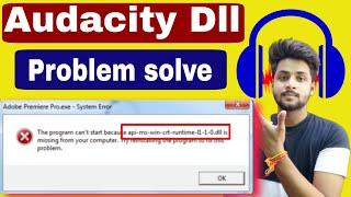 audacity api-ms-win-crt-runtime-l1-1-0.dll is missing  Audacity dll problem