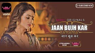 Jaan Bujh Kar I Voovi Originals I Official Teaser I Now Streaming on #vooviapp #webseriesinhindi