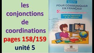 les conjonctions de coordinations pages 158 159 unité 5 pour communiquer en français 5AEP