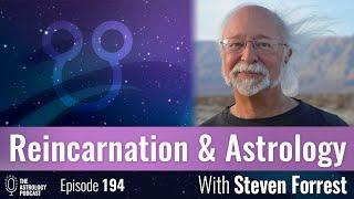 Reincarnation and Astrology with Steven Forrest