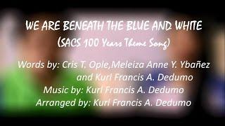 We Are Beneath The Blue and White SACS 100 Years Theme Song
