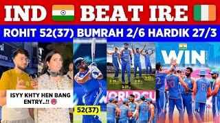 IND  BEAT IRE  IN T20 WC  ROHIT 5237 HARDIK 327 BUMRAH 26 PAK PUBLIC REACTIONS