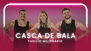 Casca de Bala - Thullio Milionário  Coreografia - Lore Improta