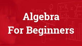 Algebra for Beginners  Basics of Algebra