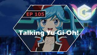 Talking Yugioh Crazy 8s Podcast EP 105 - No Cheating in Space