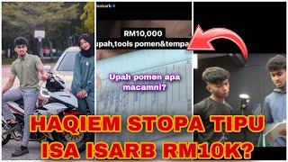 PANAS ISA ISARB KENA TIPU RM10K HAQIEM STOPA KANTOI AMBIK UPAH BANYAK