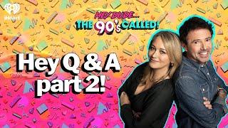 Hey Q & A part 2  Hey Dude... The 90s Called