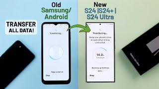 Galaxy S24 UltraPlus How to Transfer All Data from OLD Samsung Android Phone