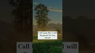 Call Upon Me & I Will Respond To You #shorts #islam #allah #quran #quranrecitation #quotes #fyp