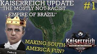 Hearts of Iron 4 Kaiserreich - Mostly Not-Racist Brazil #1 - Making South America Fun?