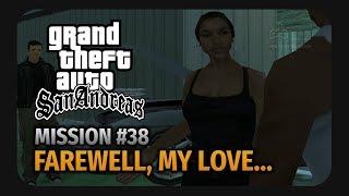 GTA San Andreas - Mission #38 - Farewell My Love...