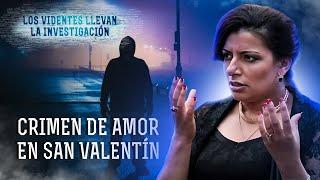 Crimen de Amor en San Valentín – LOS VIDENTES LLEVAN LA INVESTIGACIÓN  Paranormal