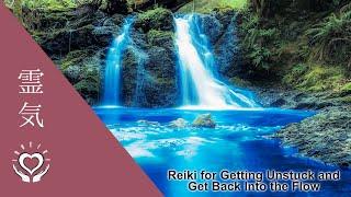 Reiki for Getting Unstuck & Get Back Into the Flow  Overcoming Stagnation in All Aspects of Life