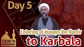 Today in Muharram - Day 5 Arrival of Husayn ibn Numayr and his Army to Karbala