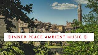 Inner Peace Ambient Music  Peaceful Meditation Music  Calm and Stress Relief Music