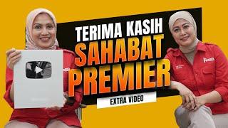 EXTRA VIDEO  100K SUBSCRIBERS TERIMA KASIH SAHABAT PREMIER