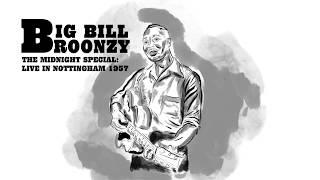 Big Bill Broonzy - The Midnight Special Live in Nottingham 1957