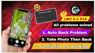 LMC 8.4 R18 Crash & Auto Back Problem Solved  LMC 8.4 All Problems solved  Camera King  Gcam