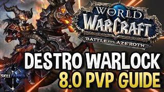 GET STARTED Destruction Warlock BfA 8.0 PvP Talents Azerite Traits and Damage Guide