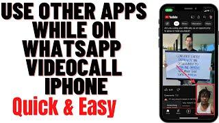 HOW TO USE OTHER APPS WHILE ON WHATSAPP VIDEO CALL IPHONE 2024