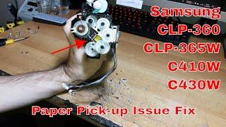 How-to Fix Samsung CLP-360365W C410WC430W • Paper JamWont Pick-up • Detailed Printer Repair