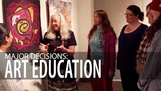 Major Decisions Art Education