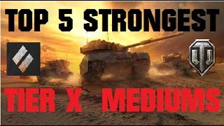 Top 5 Strongest Tier 10 Medium Tanks  for Patch 9.17.1  World of Tanks  WoT