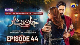 Jaan Nisar Full Episode 44 Eng Sub - 11th Aug 2024 - Jaan Nisar Ep 44 - Jaan Nisar 44  Review 