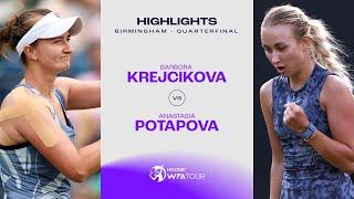 Barbora Krejcikova vs. Anastasia Potapova  2024 Birmingham Quarterfinal  WTA Match Highlights