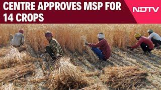 MSP News  Centre Approves MSP For 14 Crops Its 1.5 Times Cost Of Production