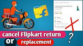 How to cancel return order request on flipkart  how to cancel return request on flipkart