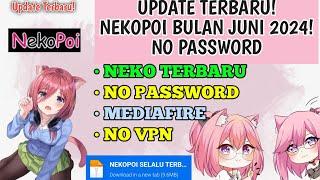 UPDATE TERBARU NEKOPOI BULAN JUNI TERBARU 2024 - NO PASSWORD - BY Bukan Wibu