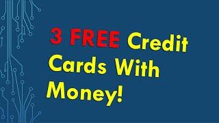 3 Free Credit Cards with Money